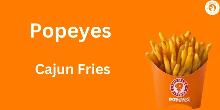 Popeyes Cajun Fries 2024: Discover Delightful Calories and Prices