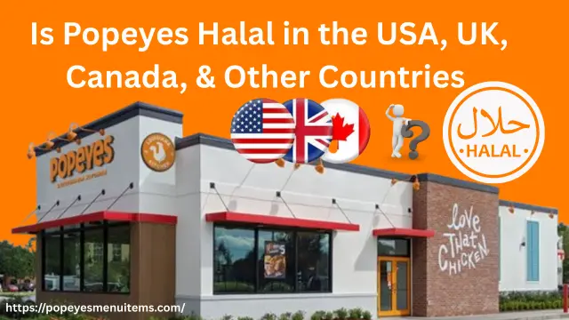 Is Popeyes Halal in the USA, UK, Canada, & Other Countries